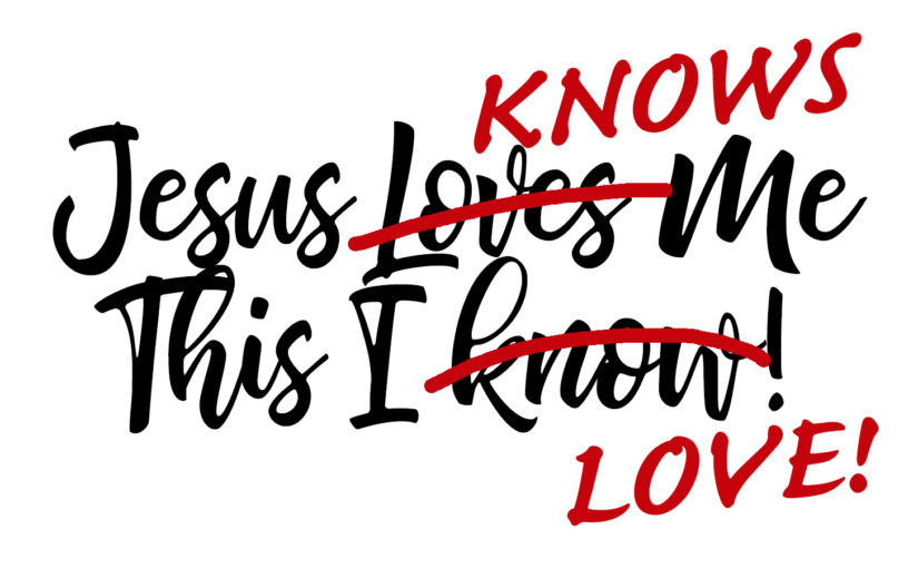 Jesus Knows Me, This I Love